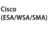 Cisco ESA/WSA/SMA