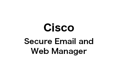 Cisco Secure Email and Web Manager