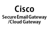 Cisco Secure Email Gateway/Cloud Gateway